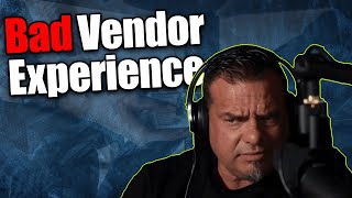 Bad Vendor Experience