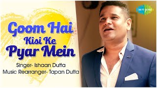 Goom Hai Kisi Ke Pyar Mein | Ishaan Dutta | Official Video