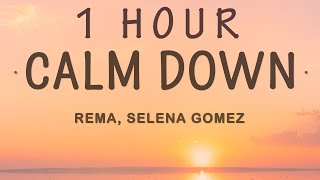 Rema, Selena Gomez - Calm Down (Lyrics) | 1 HOUR