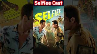 Selfiee Movie Actors Name | Selfiee Movie Cast Name | Cast & Actor Real Name!