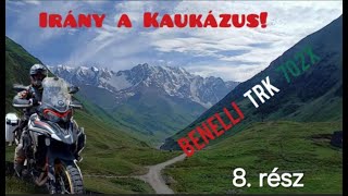 Irány a Kaukázus! Go to Caucasus! Tovább az örmény fennsíkon. Benelli TRK702x. 8. rész.