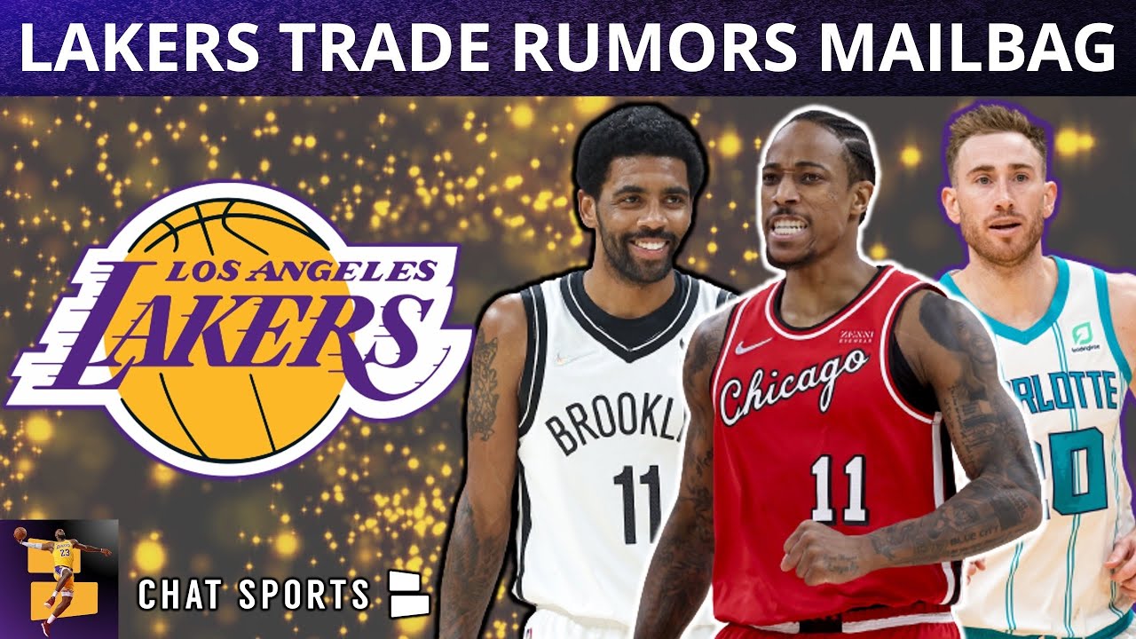 Lakers Trade Rumors Mailbag Ft DeMar DeRozan, Kyrie Irving, Zach LaVine ...