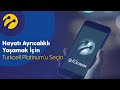 Hayatı Ayrıcalıklı Yaşamak İçin Turkcell Platinum’u Seçin