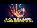 Inilah Bagaimana TANGAN ANDA menciptakan realitas Anda