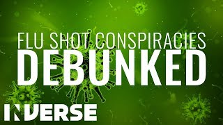 Flu Shot Conspiracy Theories Debunked | Inverse