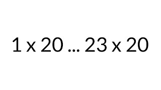 Multiplication Table times 20, from 1 x 20 to 23 x 20, in order, silent