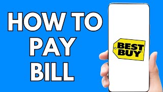 How To Pay Best Buy Bill Online (2026)