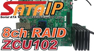 FPGA + SATA HCTL IP core 8ch RAID Demo on Xilinx ZCU102