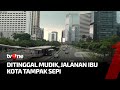 Lebaran Hari Pertama, Jalan Protokol Ibukota Lengang | Kabar Hari Ini tvOne