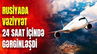 TƏCİLİ! Rusiyadan ANONS - Bu istiqamətlərə uçuşlar LƏĞV EDİLDİ: qonşu ölkədə NƏ BAŞ VERİR?