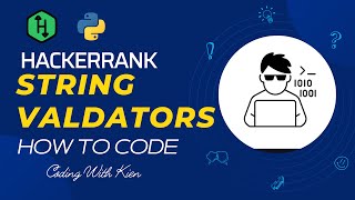 String Validators with Python | HackerRank Challenge | Problem Solving | CodingWithKien