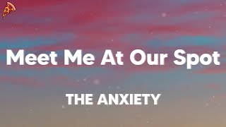 THE ANXIETY - Meet Me At Our Spot (lyrics)