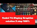 Redmi 7 A Display Graphics problem Solution Easy Step