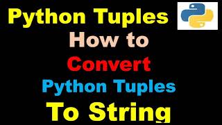 How to Convert Python Tuples To String | join() | map() | reduce() | Python Basics