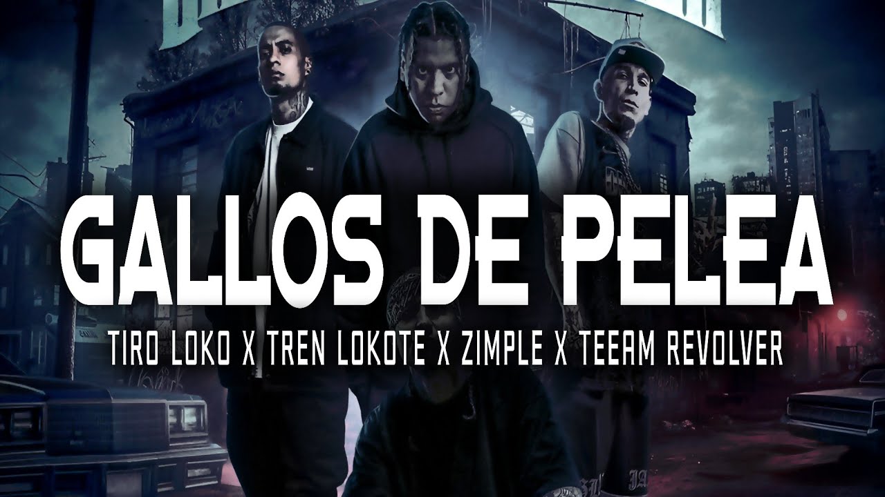 Tiro Loko X Tren Lokote X Zimple X Teeam Revolver Gallos De Pelea
