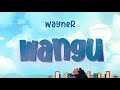 Wayner - Wangu [ Official Audio ]