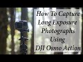 How to Capture Long Exposure Photos Using Osmo Action