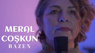 Meral Coşkun - Bazen - Official Music Video © 2025