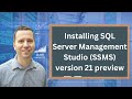 Installing SQL Server Management Studio (SSMS) version 21 preview