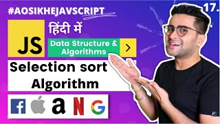 #17 - DS & Algorithms Course | Sorting algorithms | Selection sort Implementation🔥