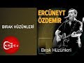 Ercüneyt Özdemir - Bırak Hüzünleri (Official Audio)
