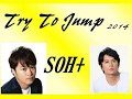 「try To Jump 2014｣　soh  2014.05.24 【再up】