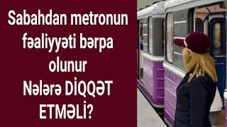 Əhaliyə ŞAD XƏBƏR:  Sabahdan metro açılır - Nələrə DİQQƏT OLUNMALI?