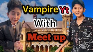 MEETUP WITH VAMPIRE YT 😱🫶🏻😍#vampire #youtube #vampire yt@VAMPIREYT1