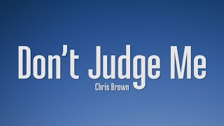 Chris Brown - Don't Judge Me (Lyrics)