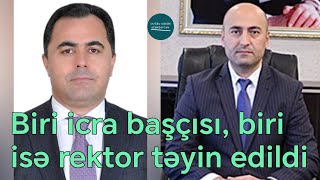 Biri Naxçıvanın icra başçısı, biri isə rektor təyin edildi - Prezidentdən Sərəncam