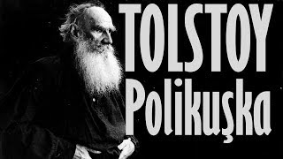 POLİKUŞKA TOLSTOY sesli kitap tek parça Akın ALTAN