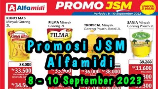 Promosi JSM Alfamidi Terbaru 8 - 10 September 2023 || Jsm Alfamidi