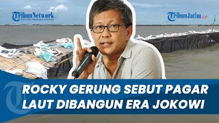 Buat Prabowo Marah! Rocky Gerung Sebut Pagar Laut di Tangerang Diduga Dibangun Era Jokowi