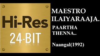 Paarthathenna(24Bit Hires) I I Naangal(1992) I I Ilaiyaraja I I SPB I I  Chitra