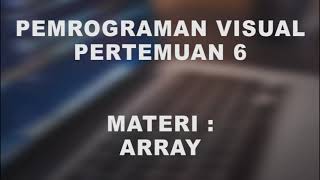 Pertemuan 6 - Array | Pemrograman Visual