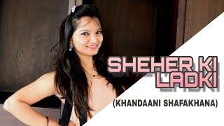 Sheher Ki Ladki Song | Khandaani Shafakhana | Badshah, Diana Penty | MoveItLike Varsha Choreography