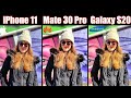 iPhone 11 VS Galaxy S20 VS Huawei Mate 30 Pro - Camera Comparison