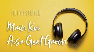 Main Koi Aisa Geet Gaoon | Yes Boss | Jatin Lalit | Abhijeet | High Quality | Remastered