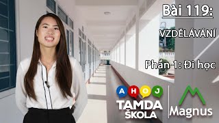 HỌC TIẾNG SÉC – Bài 119 | Phần 1: Škola - trường học