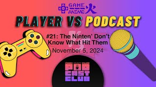 PLAYER VS. PODCAST · #21: The Ninten' Don't Know What Hit Them · [PODCAST CLUB]