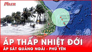 Khẩn cấp! Áp thấp nhiệt đới bất ngờ mạnh lên, hướng thẳng Quảng Ngãi - Phú Yên | Thời sự