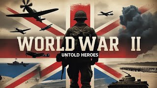 World War II: Untold Stories of Heroes from USA, UK, Canada \u0026 Australia