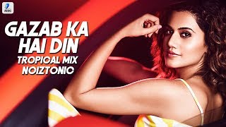 Gazab Ka Hai Din (Tropical Remix) | DIL JUUNGLEE | NOIZTONIC | Full Video