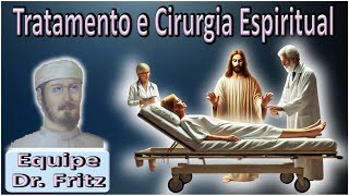 Tratamento e Cirurgia Espiritual na Madrugada, Equipe Dr. Fritz