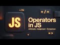 JavaScript Operators: Arithmetic, Assignment & Comparison ( JS # 9 )