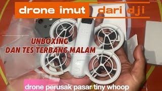 #djineo DJI NEO Indonesia,  Unboxing &  Aktifasi Dji neo, tes terbang Malam