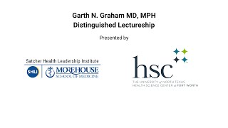 The Garth N. Graham, MD, MPH Distinguished Lectureship
