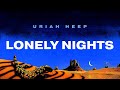 Uriah Heep - Lonely Nights (Official Audio)