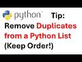Remove Duplicates from a Python List (Keep Order!)