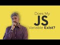 Checking for the Existence of JavaScript Variables
